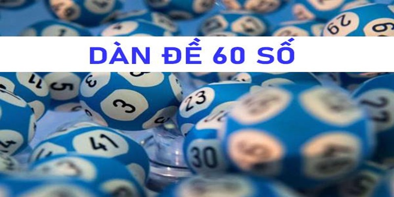 Những con số trong dàn đề 60 số liên quan mật thiết với kết quả xổ số